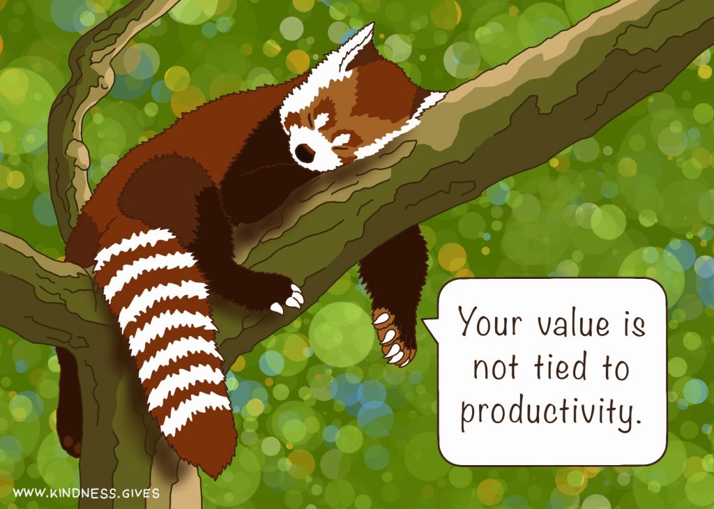 A red panda napping in a tree saying "Your value is not tied to productivity."
