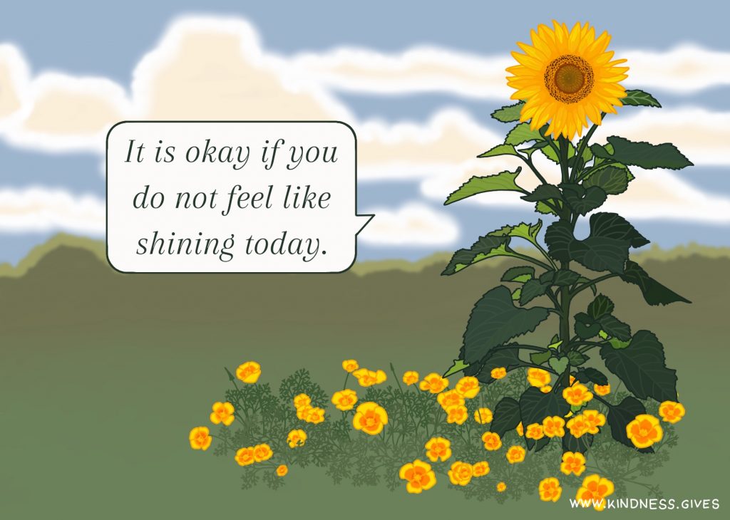 A sunflower amidst yellow hornpoppies in front of a cloudy sky says "It is okay if you do not feel like shining today."